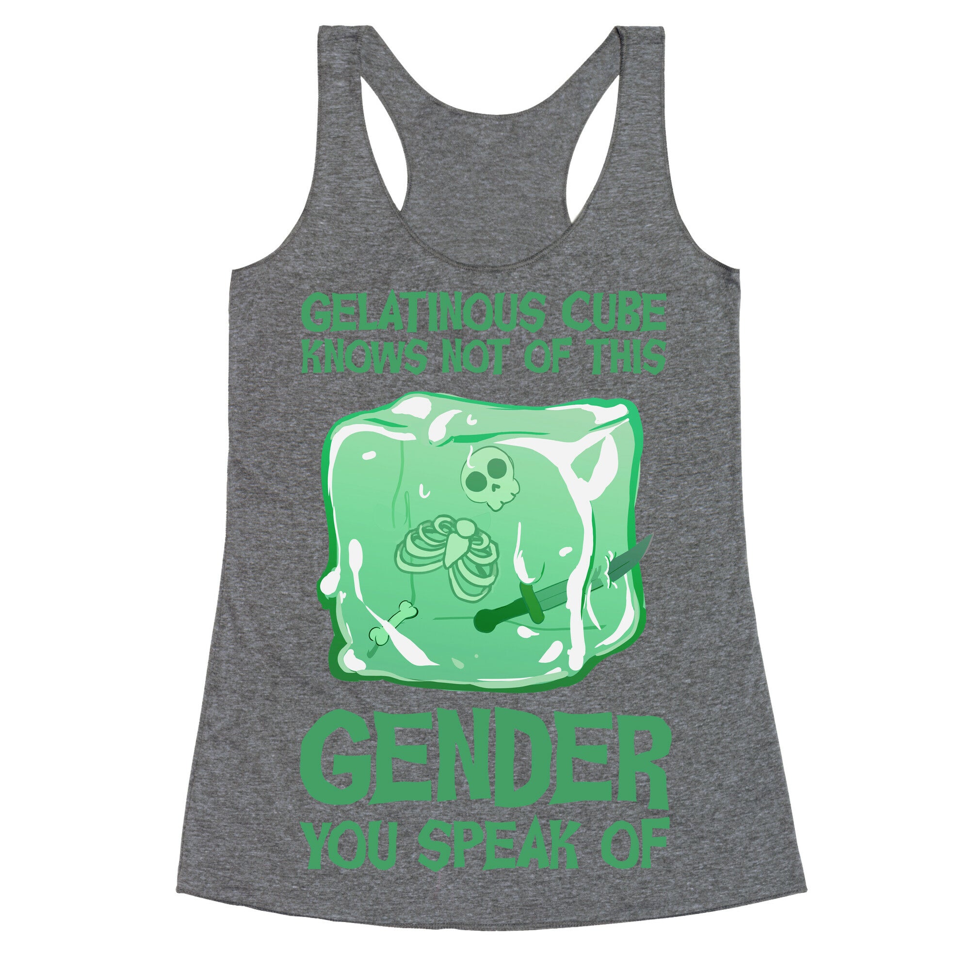 Gelatinous Cube Knows Not Of This Gender You Speak Of Racerback Tank